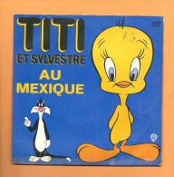 45 T WARNER B.R.: Titi Et Sylvestre Au Mexique - Enfants