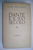M#0A19 Indro Montanelli DANTE E IL SUO SECOLO Rizzoli Ed.1965 - Klassiekers
