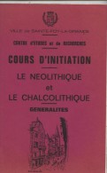 Sainte Foy La Grande, Préhistoire, Néolithique, Chalcolitique, Chasséen - Archéologie