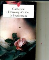 CATHERINE HERMARY VIEILLE LA BOURBONNAISE  POCHE L2003  523 PAGES - Azione