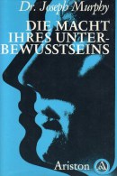 Murphy Die Macht Ihres Unterbewußtsein Antiquarisch 10€ Religion Philosophie Ariston-Verlag 1984 Genf ISBN 3 7205 1027 1 - Psychology