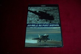 CINEMA DES ARMEES ° AU DELA DU PONT D´ENVOL 1910 / 2010 100 ANS D´AREONAUTIQUE NAVALE - Documentaire