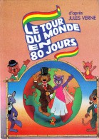 Isbn 2724222660 : VERNE JULES: LE TOUR DU MONDE EN 80 JOURS.122 Pages. Nombreuses Illustrations En Couleur Dans Le Forma - Cuentos