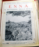 ITALIA - 1924/1929 - "LE 100 CITTA' D'ITALIA" ENNA  FASCICOLO 273 COMPLETO - Old Books