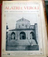 ITALIA - 1924/1929 - "LE 100 CITTA' D'ITALIA" ALATRI E VEROLI , FASCICOLO 178 COMPLETO - Old Books