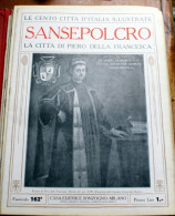 ITALIA - 1924/1929 - "LE 100 CITTA' D'ITALIA" SAN SEPOLCRO PIERO DELLA FRANCESCA FASCICOLO 162 COMPLETO - Old Books