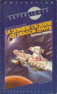 COLLECTION SUPERLIGHTS - N°1 - 1982 - SPINRAD - LA DERNIERE CROISIERE DU DRAGON ZEPHIR - Presses De La Cité