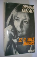 M#0B53 Oriana Fallaci SE IL SOLE MUORE Rizzoli Ed.1979 - Giornalismo