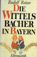 Die Wittelsbacher In Bayern Um 1180 Ab Otto I. Antiquarisch 24€ Herzöge  König Kaiser Von Reiser History Book Of Germany - 1. Antiquité