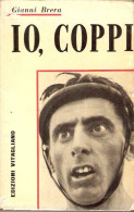 7407/A - SPORT - CICLISMO - FAUSTO COPPI - GIANNI BRERA: IO COPPI - Sport