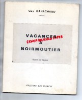 85 - NOIRMOUTIER- LIVRE DE GUY GANACHAUD- VACANCES A NOIRMOUTIER- AVEC 10 ILLUSTRATIONS DE L' AUTEUR- 1971 - Poitou-Charentes