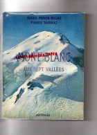 74 - MONT BLANC AUX SEPT VALLEES- LIVRE ALPINISME-  ROGER FRISON-ROCHE-PIERRE TAIRRAZ- ARTHAUD 1959 - Rhône-Alpes