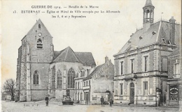 Guerre De 1914 - Bataille De La Marne - Esternay - Eglise Et Hôtel De Ville Occupés Par Les Allemands, 5,6,7 Septembre - Guerre 1914-18