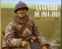 Guerre 14-18 La Guerre De 14-18 En Relief Par Verney Et Pecnard (ISBN 291248572X EAN 9782912485724) - Weltkrieg 1914-18