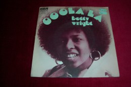 BETTY WRIGBT °  OOOLA LA - Soul - R&B