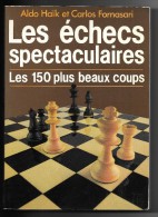 Les ECHECS SPECTACULAIRES //Aldo HAIK Et Carlos FORNASARI - Albin Michel 1984 [1] - Jeux De Société