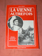 LA VIENNE AUTREFOIS / POITIERS / MONTMORILLON / LOUDIN / CHATELLERAULT / GENCAY / NEUVILLE /  EDITIONS HORVATH - Poitou-Charentes