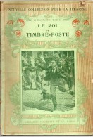 Le Roi Du Timbre-Poste    Gérard De Beauregard - Henry De Gorsse - 1901-1940