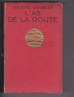 "L'AS DE LA ROUTE" Par Juliette GOUBLET, Série Rouge Et Or Larousse, 1932 - Bibliotheque Rouge Et Or