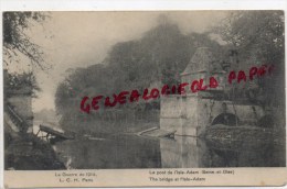 95 - L' ISLE ADAM - LE PONT  GUERRE DE 1914 - L'Isle Adam