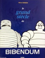 Le Grand Siècle De Bibendum / Olivier Darmon - NEUF Encore EMBALLE  - 2°edition - Michelin-Führer