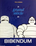 Le Grand Siècle De Bibendum / Olivier Darmon - NEUF Encore EMBALLE  - 2°edition - Michelin (guias)