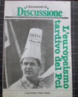 Italia 1984 La Discussione " L'europeismo Tardivo Del PCI - Autres & Non Classés