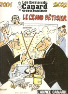 2001  -  L' ANNEE  CANARD.   Le Grand Bétisier  -  Les Dossiers Du Canard Enchaîné. - Press Books
