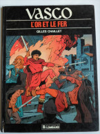 VASCO Tome 1 " L'or Et Le Feu " EO 1983 Par CHAILLET - Vasco