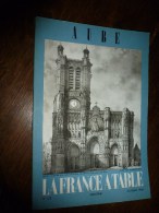 1966               LA FRANCE A TABLE :  L' AUBE  (Les Riceys , Troyes....etc - Toerisme En Regio's