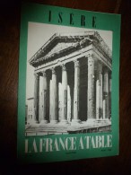 1968  LA FRANCE A TABLE :  L' ISERE (Vienne, Grenoble, Grande Chartreuse, Les 3 Pucelles , Glacier Du Chardon...etc - Tourisme & Régions