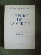 L'heure De La Vérité De Ayguesparse 1968 Moeurs Provinciales Cahors - Auteurs Belges