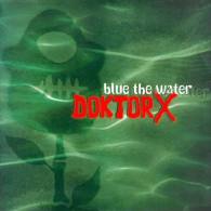 DOKTOR X - Blue The Water - 45t - FANBOY RECORDS - GARAGE PUNK - Rock