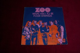 ZOO  ° WHAT AM TO BE  / FOUR STRINGS - Rock