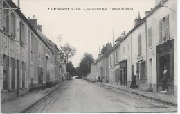 LE CHATELET EN BRIE - La Grande Rue - Route De Melun - Le Chatelet En Brie