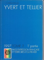 Catalogue Yvert & Tellier 1997 Tome 2 - 1ère Partie - Pasys D'Expression Française Et Territoires D'Outre-Mer - Andere