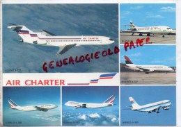 AVIATION - FLOTTE UTILISEE PAR AIR CHARTER FILIALE D' AIR FRANCE ET AIR INTER- AIRBUS- SUPER 10- BOEING - 1946-....: Modern Era