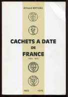 4 - Armand Mathieu - Cachets A Date De France - - Autres & Non Classés