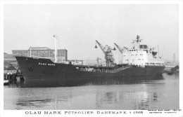 ¤¤  -   Carte-Photo Du  Pétrolier Danois  "  OLAU MARK  " En 1969   -  Bateau De Commerce Du Danemark   -  ¤¤ - Pétroliers