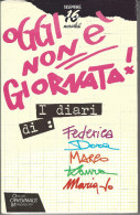 Oggi Non è Giornata, I Diari Di Federica, Dora, Marco, Laura, Maria Jo; Oscar Originals Mondadori, 1991 - Pocket Uitgaven