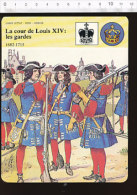 Fiche La Cour Du Roi Louis XIV - Les Gardes / Illustration Dessin De Knöte /  01-FICH-Histoire De France - Storia