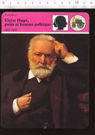 Fiche Victor Hugo - Poète Et Homme Politique / Littérature  / 01-FICH-Histoire De France - Geschiedenis