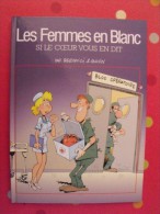 Les Femmes En Blanc. Si Le Coeur Vous En Dit. Bercovici Cauvin. 2004 - Femmes En Blanc, Les