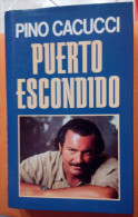 ART.T – PUERTO ESCONDIDO DI PINO CACUCCI  1° RISTAMPA GENNAIO 1993 EDIZIONE CLUB COPERTINA RIGIDA CON SOVRACOPERTA PAGIN - Acción Y Aventura