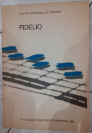 ART.AD – FIDELIO DRAMMA LIRICO IN DUE ATTI TEATRO COMUNALE DI FIRENZE 47° MAGGIO MUSICALE FIORENTINO 1984 COPERTINA MORB - Film En Muziek