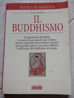 IL BUDDHISMO DI BERNARD BAUDOUIN SCUOLA DI SAGGEZZA 1997 L’INSEGNAMENTO DI BUDDHA  LA NASCITA DI UNA MORALE: NON-VIOLENZ - Religione