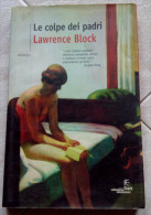 LE COLPE DEI PADRI - LAWRENCE BLOCK - FANUCCI EDITORE 2005 - Actie En Avontuur