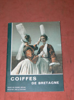 COIFFES DE BRETAGNE / 1967 /  HISTOIRE ET EVOLUTION DES COIFFES /  VANNES LORIENT AURAY QUIMPER BREST  RENNES - Bretagne