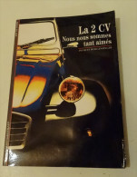 @ LIVRE SUR LA CITROEN 2CV 2 CV DES PREMIERES EN 1939 JUSQU' AUX DERNIERES EN 1990 - Auto En Transport