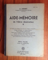 AIDE MEMOIRE DE L´ELEVE DESSINATEUR - 1963 - PELADAN - LE CANNELLIER - Fichas Didácticas